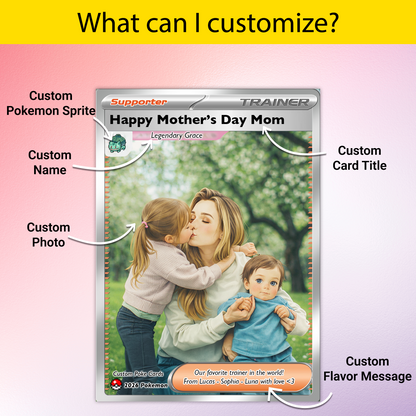 Happy Mother’s Day Trainer Mom - Personalized Pokemon Card - Custom Pokémon Card for Mom - Funny Gift from Supporters: Husband, Son & Daughter - CPC-78.B