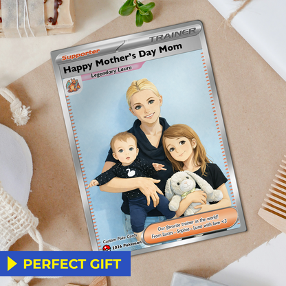 Unique Mother’s Day Custom Pokémon Card for Trainer Mom - Personalized Pokemon Card - Customizable Character Gift from Supporter, Husband, Son & Daughter - CPC-78.D
